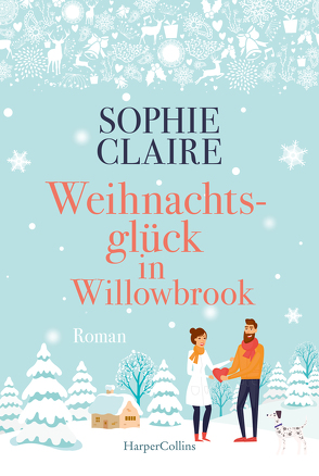 Weihnachtsglück in Willowbrook von Claire,  Sophie, Schilasky,  Sabine