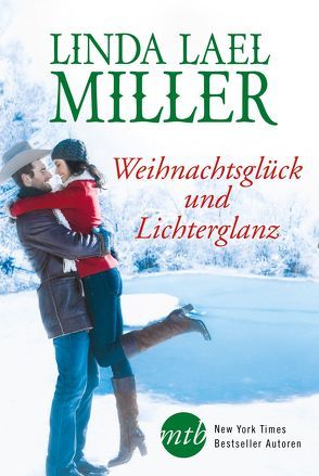Weihnachtsglück und Lichterglanz von Hartmann,  Elisabeth, Miller,  Linda Lael, Schlimm,  Sabine