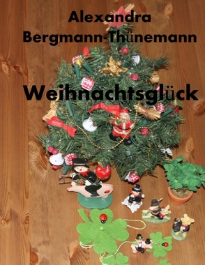 Weihnachtsglück von Bergmann-Thünemann,  Alexandra