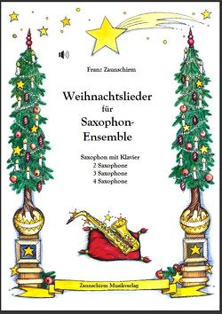 Weihnachtslieder für Alt-Saxophon von Zaunschirm,  Franz