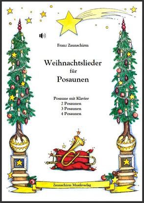 Weihnachtslieder für Posaunen von Zaunschirm,  Franz