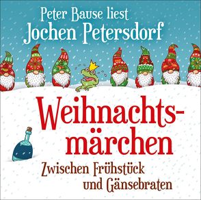 Weihnachtsmärchen von Bause,  Peter, Petersdorf,  Jochen