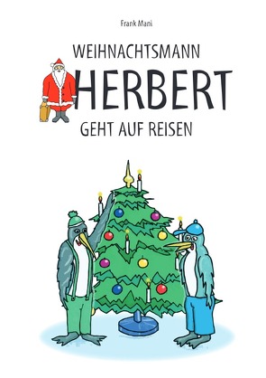 Weihnachtsmann Herbert / Weihnachtsmann Herbert geht auf Reisen von Mahnke,  Frank