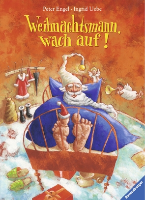 Weihnachtsmann, wach auf! von Engel,  Peter, Uebe,  Ingrid