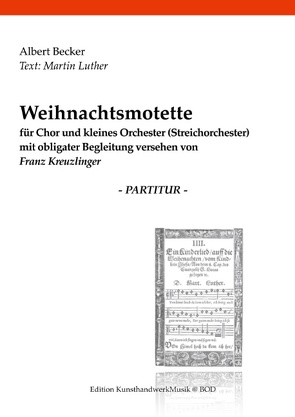 Weihnachtsmotette von Becker,  Albert, Kreuzlinger,  Franz, Luther,  Martin