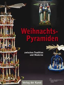 Weihnachtspyramiden. von Neuland-Kitzerow,  Dagmar, Peschel,  Tina