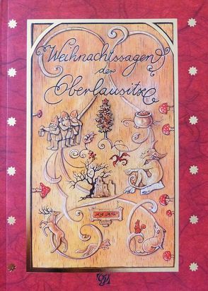Weihnachtssagen der Oberlausitz von Gerth,  Andreas, Wolf,  Annett