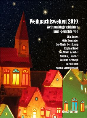 Weihnachtswelten 2019 von Mannel,  Monika