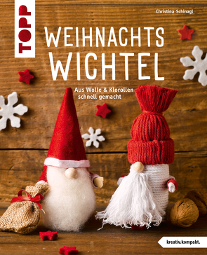 Weihnachtswichtel (kreativ.kompakt) von Schinagl,  Christina