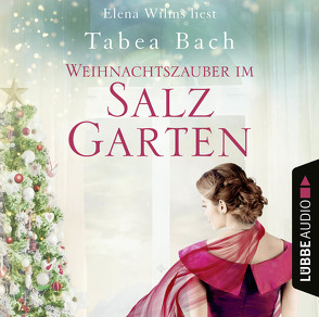 Weihnachtszauber im Salzgarten von Bach,  Tabea, Wilms,  Elena
