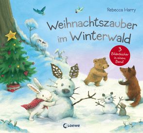 Weihnachtszauber im Winterwald von Harry,  Rebecca, Knapman,  Timothy