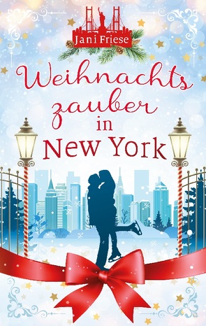 Weihnachtszauber in New York von Friese,  Jani