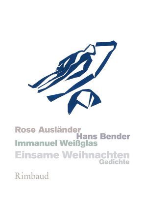 Einsame Weihnachten von Ausländer,  Rose, Hans,  Bender, Kostka,  Jürgen, Weißglas,  Immanuel