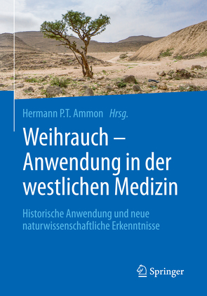 Weihrauch – Anwendung in der westlichen Medizin von Ammon,  Hermann P.T.