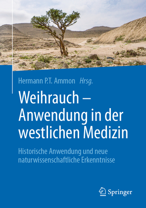 Weihrauch – Anwendung in der westlichen Medizin von Ammon,  Hermann P.T.