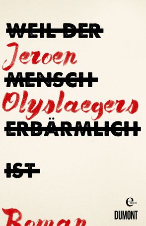 Weil der Mensch erbärmlich ist von Hessel,  Isabel, Olyslaegers,  Jeroen, Seferens,  Gregor