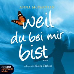 Weil du bei mir bist von McPartlin,  Anna, Niehaus,  Valerie