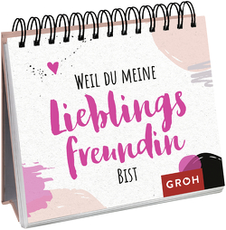 Weil du meine Lieblingsfreundin bist von Groh Verlag