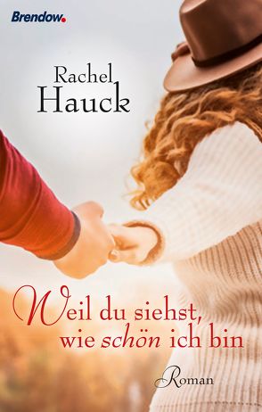 Weil du siehst, wie schön ich bin von Hauck,  Rachel