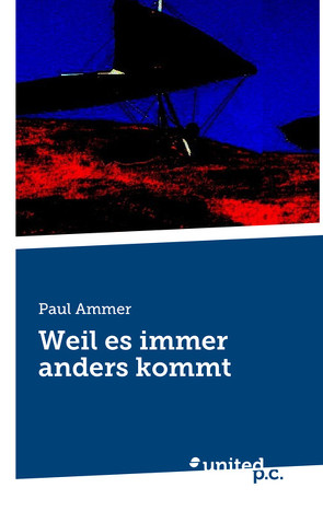 Weil es immer anders kommt von Ammer,  Paul