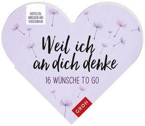 Weil ich an dich denke – 16 kleine Wünsche to go von Groh Kreativteam