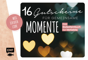 … weil ich dich liebe – 16 Gutscheine für gemeinsame Momente