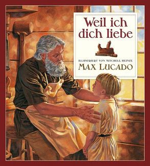 Weil ich dich liebe von Heinze,  Mitchell, Lucado,  Max