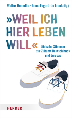 „Weil ich hier leben will …“ von Fegert,  Jonas, Frank,  Jo, Homolka,  Walter