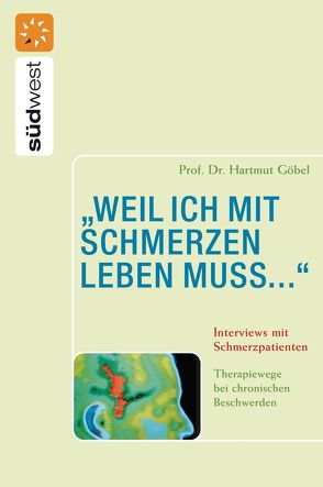 „weil ich mit Schmerzen leben muss…“ Interviews mit Schmerzpatienten von Göbel,  Hartmut