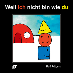 Weil ich nicht bin wie du von Rötgers,  Rolf
