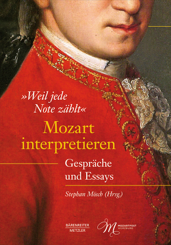 „Weil jede Note zählt“: Mozart interpretieren von Mösch,  Stephan