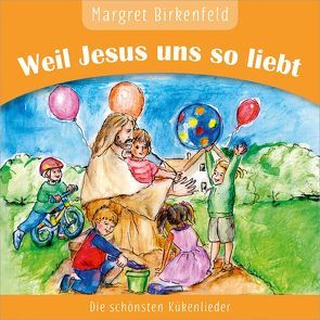 Weil Jesus uns so liebt von Birkenfeld,  Margret