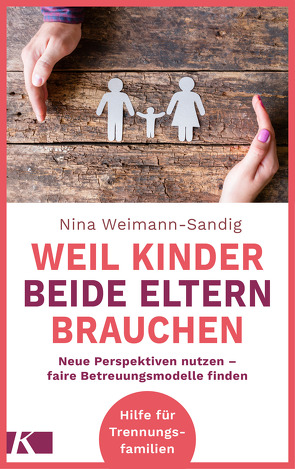 Weil Kinder beide Eltern brauchen von Weimann-Sandig,  Nina