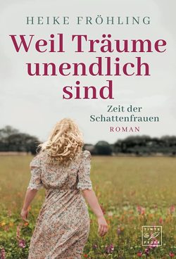 Weil Träume unendlich sind von Fröhling,  Heike