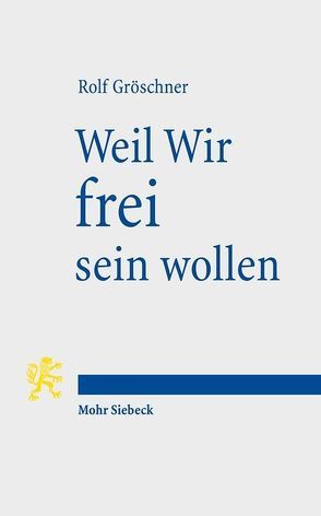 Weil Wir frei sein wollen von Gröschner,  Rolf