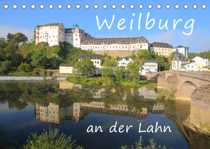 Weilburg – an der Lahn (Tischkalender 2022 DIN A5 quer) von Abele,  Gerald