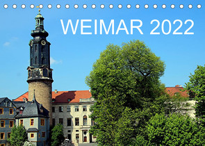 Weimar 2022 (Tischkalender 2022 DIN A5 quer) von Witkowski,  Bernd