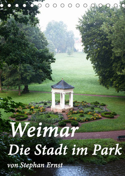 Weimar – Die Stadt im Park (Tischkalender 2023 DIN A5 hoch) von Ernst,  Stephan