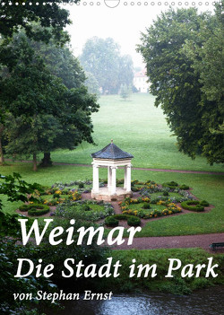 Weimar – Die Stadt im Park (Wandkalender 2023 DIN A3 hoch) von Ernst,  Stephan