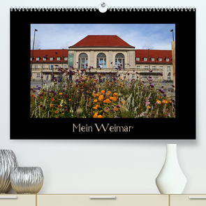 Weimar (Premium, hochwertiger DIN A2 Wandkalender 2023, Kunstdruck in Hochglanz) von Flori0