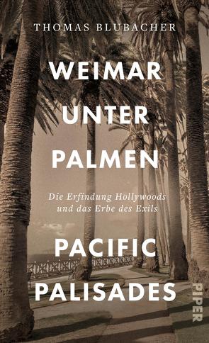 Weimar unter Palmen – Pacific Palisades von Blubacher,  Thomas