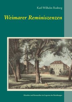 Weimarer Reminiszenzen von Rosberg,  Karl-Wilhelm