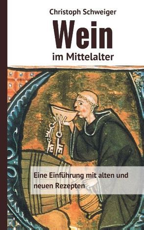 Wein im Mittelalter von Schweiger,  Christoph