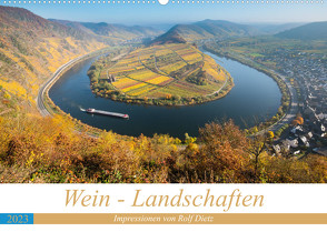 Wein – Landschaften (Wandkalender 2023 DIN A2 quer) von Dietz,  Rolf