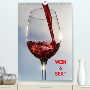 Wein und Sekt (Premium, hochwertiger DIN A2 Wandkalender 2021, Kunstdruck in Hochglanz) von Jaeger,  Thomas