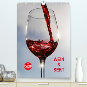 Wein und Sekt (Premium, hochwertiger DIN A2 Wandkalender 2022, Kunstdruck in Hochglanz) von Jaeger,  Thomas