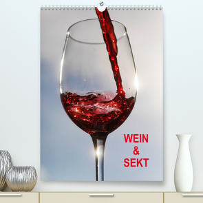 Wein und Sekt (Premium, hochwertiger DIN A2 Wandkalender 2022, Kunstdruck in Hochglanz) von Jaeger,  Thomas