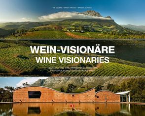 Wein-Visionäre / Wine Visionaries von Bresselschmidt,  Harald, de Villiers,  Gerard, Ernst,  Thomas, Proust,  Alain