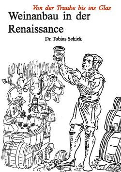 Weinanbau in der Renaissance von Schick,  Tobias