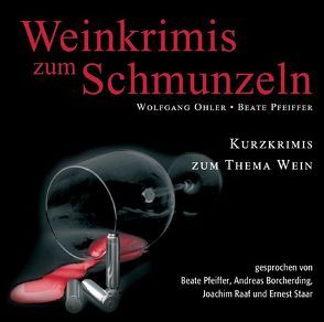 Weinkrimis zum Schmunzeln von Borcherding,  Andreas, Ohler,  Wolfgang, Pfeiffer,  Beate, Raaf,  Joachim, Staar,  Ernest